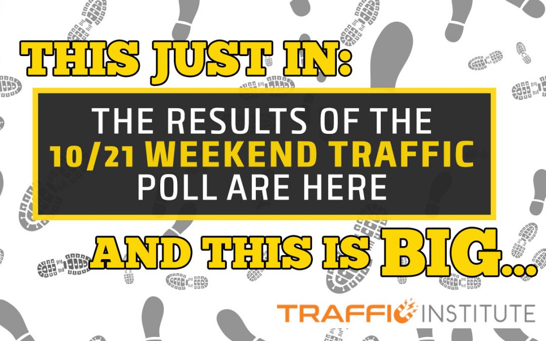 Check Out These Results From The 10/21 Weekend Traffic Poll!