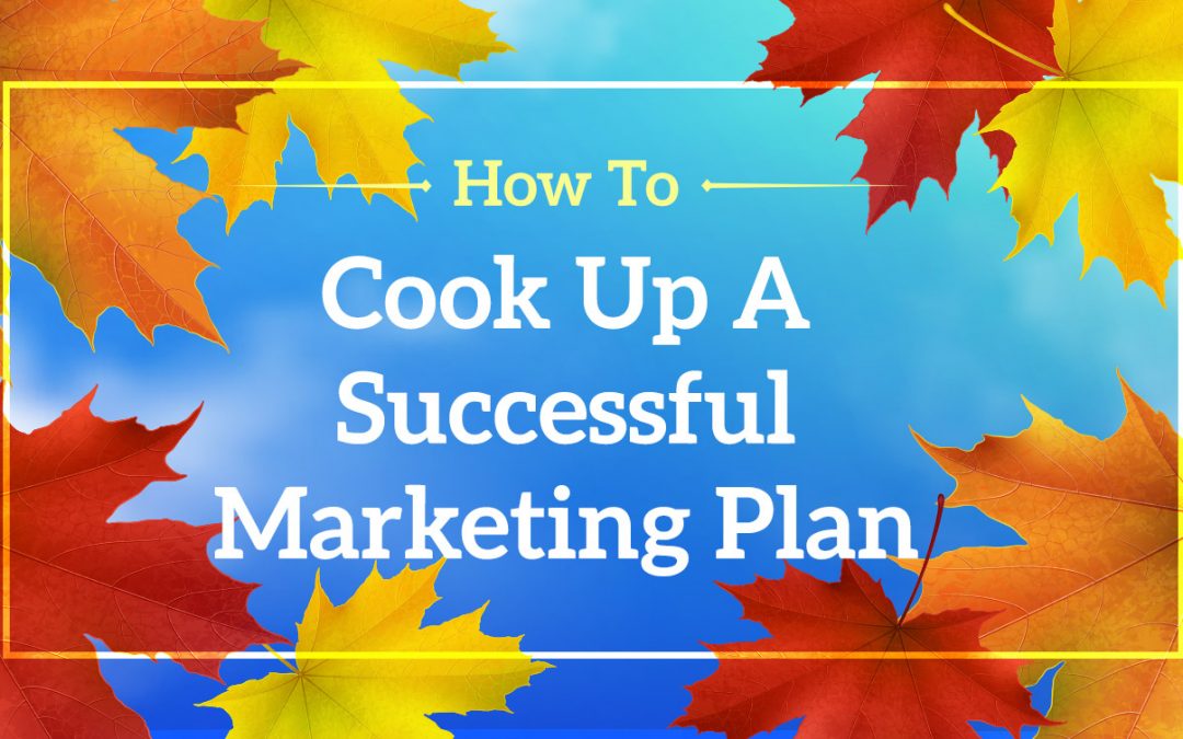 How To Cook Up A Successful Marketing Plan