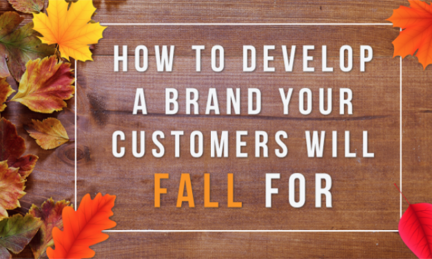 How To Develop A Brand Your Customers Will Fall For
