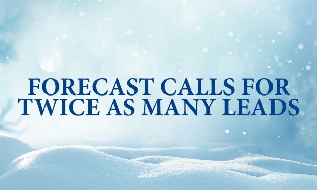 Forecast Calls for Twice As Many Leads