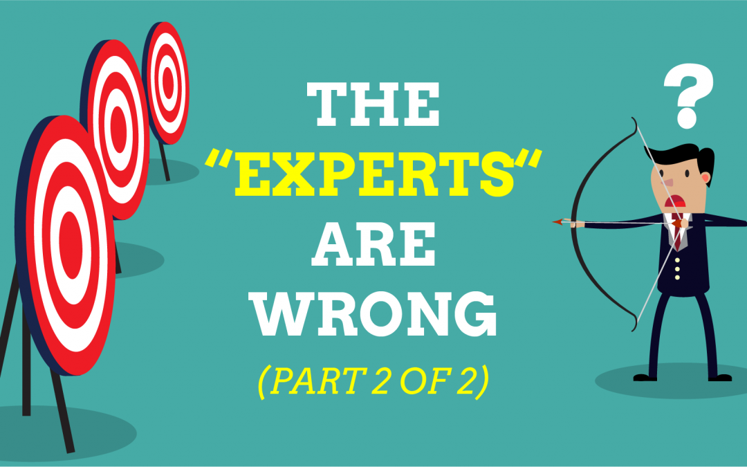 The Experts Are Wrong (Part 2 of 2)