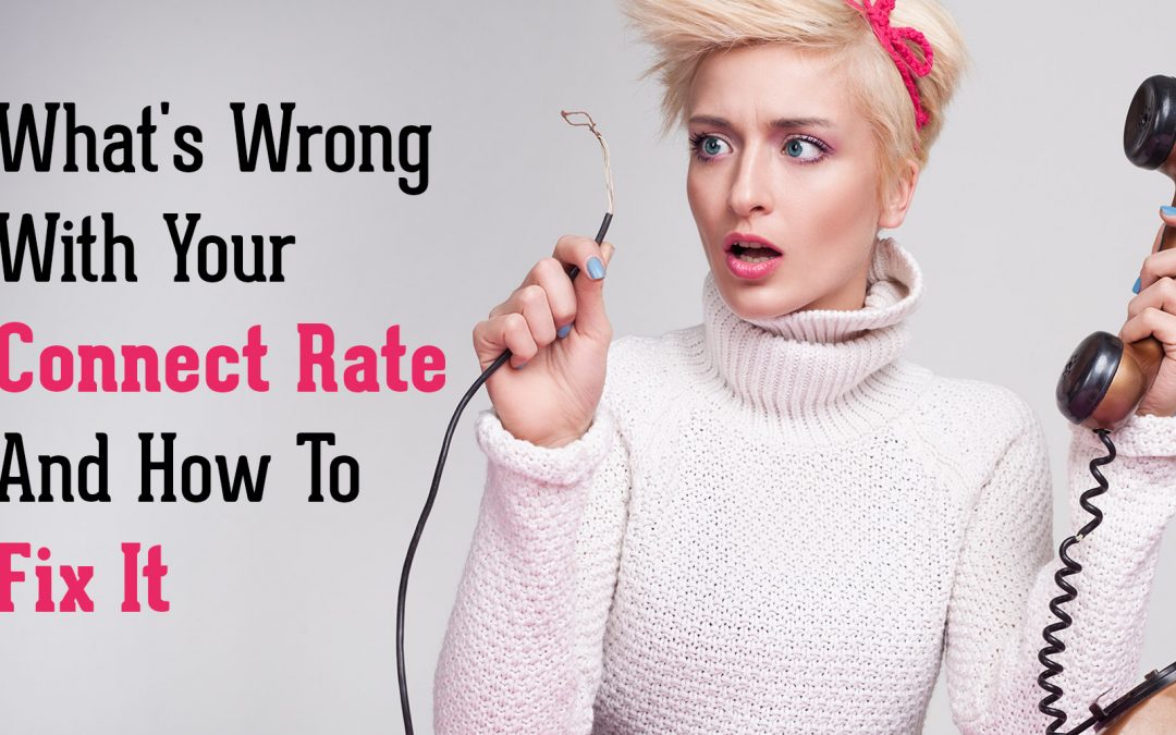 What’s Wrong With Your Connect Rate And How To Fix It