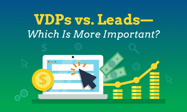 VDPs VS. Leads—Which Is More Important?